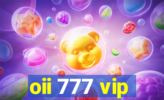 oii 777 vip